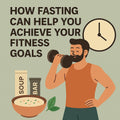 How Fasting Can Help You Achieve Your Fitness Goals